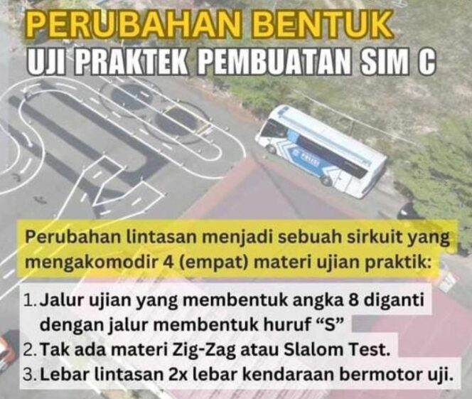 
 Perubahan bentuk uji praktek pembuatan SIM C.